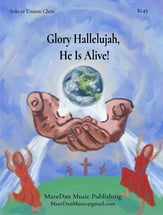 Glory Hallelujah, He Is Alive! Unison choral sheet music cover